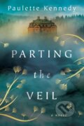 Kniha: Parting the Veil (Paulette Kennedy). Lake Union Publishing, 2021 Kniha: Parting the Veil (Paulette Kennedy). Lake Union Publishing, 2021