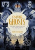 Kniha: Chasing Ghosts (Marc Hartzman). Quirk Books, 2021 Kniha: Chasing Ghosts (Marc Hartzman). Quirk Books, 2021