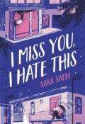Kniha: I Miss You, I Hate This (Sara Saedi). Poppy Books, 2022 Kniha: I Miss You, I Hate This (Sara Saedi). Poppy Books, 2022