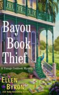 Kniha: Bayou Book Thief (Ellen Byron). , 2022 Kniha: Bayou Book Thief (Ellen Byron). , 2022