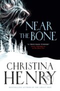 Kniha: Near the Bone (Christina Henry). Titan Books, 2022 Kniha: Near the Bone (Christina Henry). Titan Books, 2022