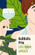 Kniha: Less Than Angels (Barbara Pym). Virago, 2022 Kniha: Less Than Angels (Barbara Pym). Virago, 2022