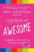 Kniha: Our Book of Awesome (Neil Pasricha). Simon & Schuster, 2023 Kniha: Our Book of Awesome (Neil Pasricha). Simon & Schuster, 2023