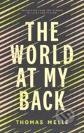 Kniha: The World at My Back (Thomas Melle). Biblioasis, 2023 Kniha: The World at My Back (Thomas Melle). Biblioasis, 2023