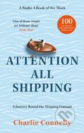 Kniha: Attention All Shipping (Charlie Connelly). Abacus, 2024 Kniha: Attention All Shipping (Charlie Connelly). Abacus, 2024