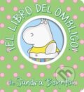 Kniha: !El libro del ombligo! (Belly Button Book!) (Sandra Boynton). , 2023 Kniha: !El libro del ombligo! (Belly Button Book!) (Sandra Boynton). , 2023