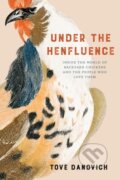Kniha: Under the Henfluence (Tove Danovich). , 2024 Kniha: Under the Henfluence (Tove Danovich). , 2024