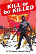 Kniha: Kill or Be Killed Compendium (Ed Brubaker). Image Comics, 2025 Kniha: Kill or Be Killed Compendium (Ed Brubaker). Image Comics, 2025