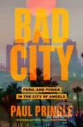 Kniha: Bad City (Paul Pringle). Celadon Books, 2022 Kniha: Bad City (Paul Pringle). Celadon Books, 2022