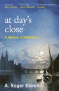 Kniha: At Day's Close (Professor A. Roger Ekirch). Weidenfeld and Nicolson, 2022 Kniha: At Day's Close (Professor A. Roger Ekirch). Weidenfeld and Nicolson, 2022