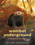 Kniha: Wombat Underground (Charles Santoso a Sarah L Thomson). , 2022 Kniha: Wombat Underground (Charles Santoso a Sarah L Thomson). , 2022