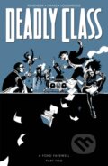 Kniha: Deadly Class, Volume 12: A Fond Farewell, Part Two (Rick Remender). Image Comics, 2022 Kniha: Deadly Class, Volume 12: A Fond Farewell, Part Two (Rick Remender). Image Comics, 2022