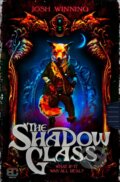 Kniha: The Shadow Glass (Josh Winning). Titan Books, 2022 Kniha: The Shadow Glass (Josh Winning). Titan Books, 2022
