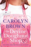 Kniha: The Devine Doughnut Shop (Carolyn Brown). , 2023 Kniha: The Devine Doughnut Shop (Carolyn Brown). , 2023