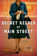 Kniha: The Secret Keeper of Main Street (Trisha R. Thomas). William Morrow, 2024 Kniha: The Secret Keeper of Main Street (Trisha R. Thomas). William Morrow, 2024