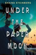 Kniha: Under the Paper Moon (Shaina Steinberg). Kensington Publishing Corporation, 2024 Kniha: Under the Paper Moon (Shaina Steinberg). Kensington Publishing Corporation, 2024