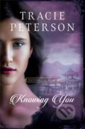 Kniha: Knowing You (Tracie Peterson). , 2024 Kniha: Knowing You (Tracie Peterson). , 2024