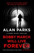 Kniha: Bobby March Will Live Forever (Alan Parks). Black Thorn, 2021 Kniha: Bobby March Will Live Forever (Alan Parks). Black Thorn, 2021