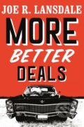 Kniha: More Better Deals (Joe R. Lansdale). Mulholland Books, 2021 Kniha: More Better Deals (Joe R. Lansdale). Mulholland Books, 2021
