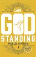 Kniha: Last God Standing (Michael Boatman). Angry Robot, 2022 Kniha: Last God Standing (Michael Boatman). Angry Robot, 2022