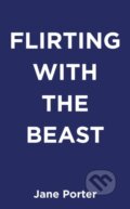 Kniha: Flirting with the Beast (Jane Porter). , 2022 Kniha: Flirting with the Beast (Jane Porter). , 2022