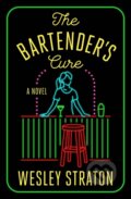 Kniha: The Bartender's Cure (Wesley Straton). Flatiron Books, 2022 Kniha: The Bartender's Cure (Wesley Straton). Flatiron Books, 2022
