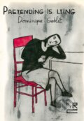 Kniha: Pretending is Lying (Dominique Goblet a Sophie Yanow). The New York Review of Books, 2022 Kniha: Pretending is Lying (Dominique Goblet a Sophie Yanow). The New York Review of Books, 2022