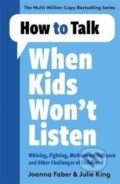Kniha: How to Talk When Kids Won't Listen (Joanna Faber). Lagom, 2022 Kniha: How to Talk When Kids Won't Listen (Joanna Faber). Lagom, 2022