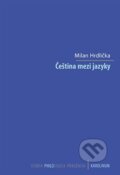 Kniha: Čeština mezi jazyky (Milan Hrdlička). Karolinum, 2025 Kniha: Čeština mezi jazyky (Milan Hrdlička). Karolinum, 2025