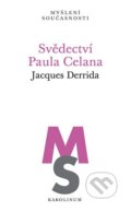 Kniha: Svědectví Paula Celana (Jacques Derrida). Karolinum, 2025 Kniha: Svědectví Paula Celana (Jacques Derrida). Karolinum, 2025