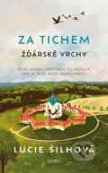 Kniha: Za tichem - Žďárské vrchy (Lucie Šilhová). Motto, 2025 Kniha: Za tichem - Žďárské vrchy (Lucie Šilhová). Motto, 2025