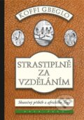Kniha: Strastiplně za vzděláním (Koffi Gbeglo). KAVA-PECH, 2025 Kniha: Strastiplně za vzděláním (Koffi Gbeglo). KAVA-PECH, 2025