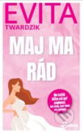 Kniha: Maj ma rád (Evita Twardzik), 2025 Kniha: Maj ma rád (Evita Twardzik), 2025
