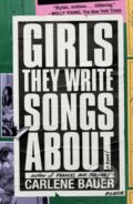Kniha: Girls They Write Songs About (Carlene Bauer). Picador, 2023 Kniha: Girls They Write Songs About (Carlene Bauer). Picador, 2023