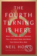 Kniha: The Fourth Turning Is Here (Neil Howe). Simon & Schuster, 2023 Kniha: The Fourth Turning Is Here (Neil Howe). Simon & Schuster, 2023