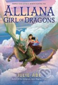 Kniha: Alliana, Girl of Dragons (Julie Abe). , 2024 Kniha: Alliana, Girl of Dragons (Julie Abe). , 2024