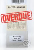 Kniha: Overdue (Amanda Oliver). Chicago Review, 2024 Kniha: Overdue (Amanda Oliver). Chicago Review, 2024