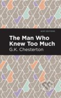 Kniha: The Man Who Knew Too Much (G. K. Chesterton). , 2021 Kniha: The Man Who Knew Too Much (G. K. Chesterton). , 2021