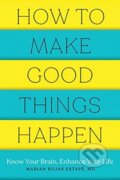 Kniha: How to Make Good Things Happen (M. D. Estape a Marian Rojas). Countryman Press Inc., 2021 Kniha: How to Make Good Things Happen (M. D. Estape a Marian Rojas). Countryman Press Inc., 2021