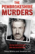 Kniha: The Pembrokeshire Murders (Jonathan Hill a Steve Wilkins). Seven Dials, 2021 Kniha: The Pembrokeshire Murders (Jonathan Hill a Steve Wilkins). Seven Dials, 2021