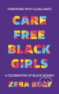 Kniha: Carefree Black Girls (Zeba Blay). Square Peg, 2021 Kniha: Carefree Black Girls (Zeba Blay). Square Peg, 2021