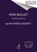 Kniha: King Bullet (Richard Kadrey). HarperCollins, 2022 Kniha: King Bullet (Richard Kadrey). HarperCollins, 2022