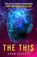 Kniha: The This (Adam Roberts). Gollancz, 2022 Kniha: The This (Adam Roberts). Gollancz, 2022