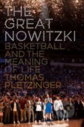Kniha: The Great Nowitzki (Thomas Pletzinger). WW Norton & Co, 2022 Kniha: The Great Nowitzki (Thomas Pletzinger). WW Norton & Co, 2022