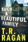 Kniha: Such a Beautiful Family (T.R. Ragan). Thomas & Mercer, 2022 Kniha: Such a Beautiful Family (T.R. Ragan). Thomas & Mercer, 2022