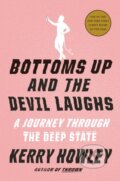 Kniha: Bottoms Up and the Devil Laughs (Kerry Howley). Alfred A. Knopf, 2023 Kniha: Bottoms Up and the Devil Laughs (Kerry Howley). Alfred A. Knopf, 2023