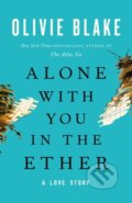 Kniha: Alone with You in the Ether (Olivie Blake). , 2023 Kniha: Alone with You in the Ether (Olivie Blake). , 2023