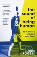 Kniha: The Sound of Being Human (Jude Rogers). White Rabbit, 2023 Kniha: The Sound of Being Human (Jude Rogers). White Rabbit, 2023