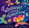 Kniha: Whatever Comes Tomorrow (Rebecca Gardyn Levington). , 2023 Kniha: Whatever Comes Tomorrow (Rebecca Gardyn Levington). , 2023