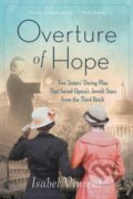 Kniha: Overture of Hope (Isabel Vincent). , 2023 Kniha: Overture of Hope (Isabel Vincent). , 2023